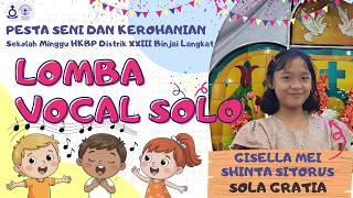 Download lagu (Vokal Solo 20) Gisella Mei Sintha Sitorus - HKBP Sola Gratia