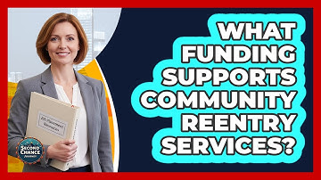 What Funding Supports Community Reentry Services?