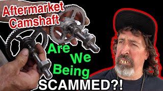 Aftermarket Camshaft Scam! What