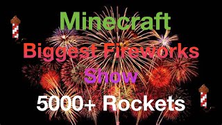 Minecraft’s biggest Fireworks Show!! 5000+ Fireworks