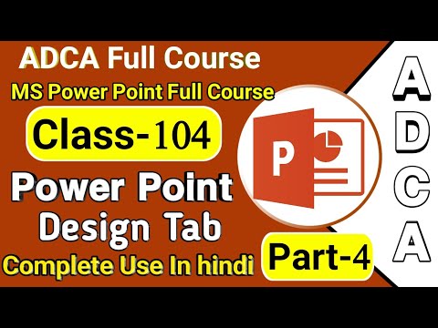 Class-104 | Part-4 MS Power Point Design Tab | MS Power Point Tutorial in Hindi| Design Tab in Hindi