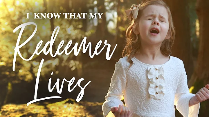 I Know That My Redeemer Lives - 7-Year-Old Claire ...