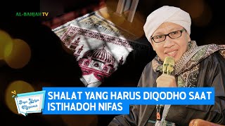 Shalat Yang Harus Diqodho Saat Istihadoh Nifas  Buya Yahya Menjawab