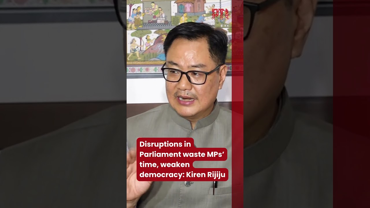 Disruptions in Parliament waste MPs’ time, weaken democracy: Kiren Rijiju