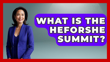 What Is The HeForShe Summit? - Gender Equality Network