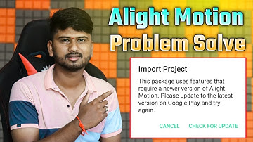 ✅ Alight Motion Project Import Problem Solution | check for update alight motion problem solve |