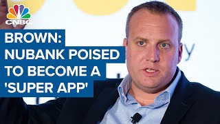 Josh Brown: Nubank is poised to become a 'super app'