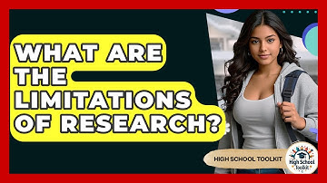 What Are The Limitations Of Research? - High School Toolkit