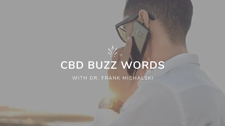 CBD Buzz Words | Dr. Frank Michalski & Stacey Pitt...