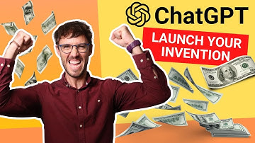 ChatGPT: Launch your Invention