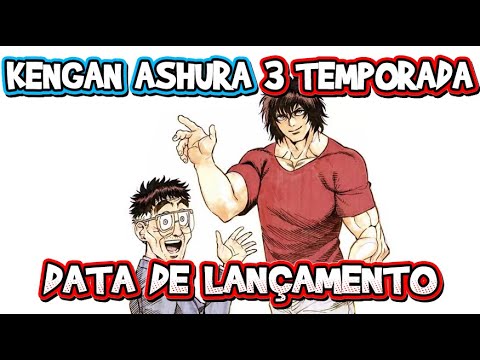 KENGAN ASHURA 3 TEMPORADA OU PARTE 3 - DATA DE LANÇAMENTO REVELADA