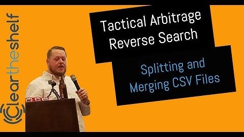 Tactical Arbitrage Reverse Search | Splitting and Merging CSV Files