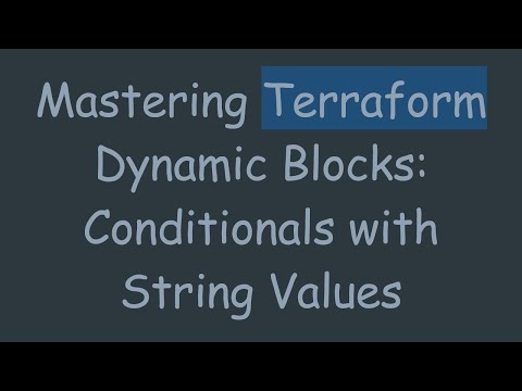 Mastering Terraform Dynamic