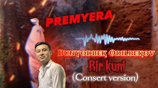 Bunyodbek Odilbekov New primera.   BIR KUNI  (consert version) 2024