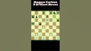 Magnus Carlsen 3 Brilliant Moves - Chess EDIT