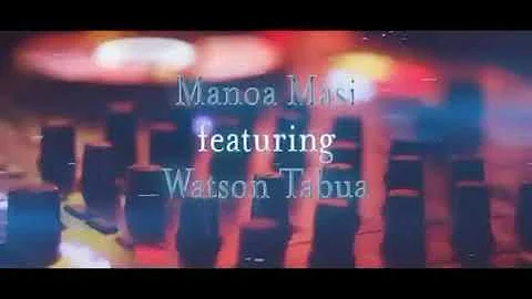 Noqu Bebe, 2020 Manoa Masi ft Watson Tabua