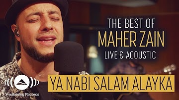 Maher Zain - Ya Nabi Salam Alayka ماهر زين يا نبي سلام عليك | The Best of Maher Zain Live & Acoustic
