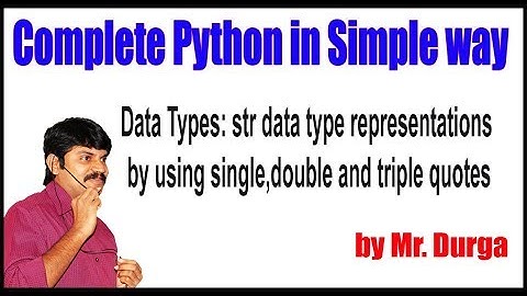 Python Tutorial ||  Str Data Type || representations by using single,double and triple quotes