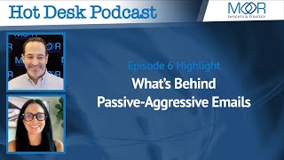 What’s Behind Passive-Aggressive Emails - Episode 6 - Hot Desk Podcast
