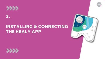 02  INSTALLING & CONNECTING THE HEALY APP
