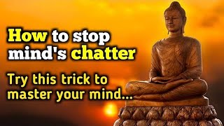 HOW TO STOP THE MIND'S CHATTER | New Buddha story |