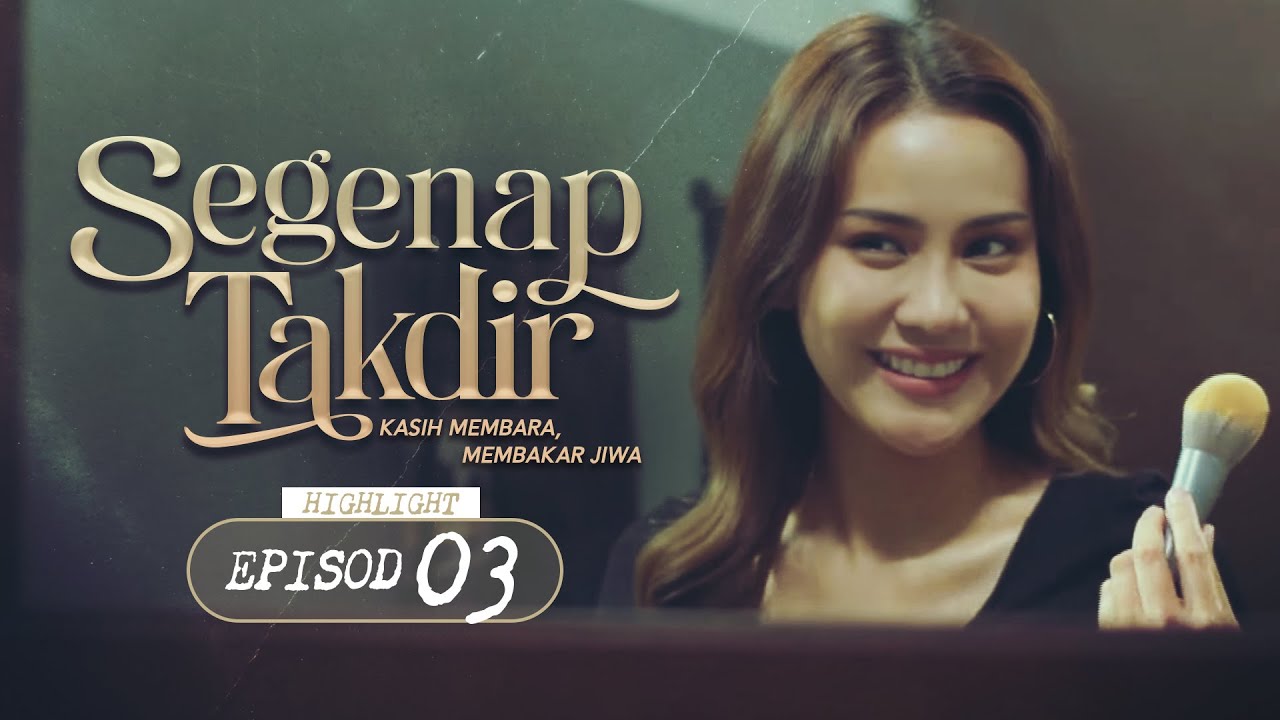 highlight-episod-3-orang-kaya-mestilah-sombong-segenap-takdir