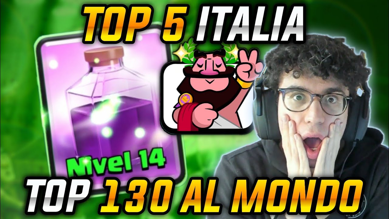 TOP 5 ITALIA E 130 AL MONDO CON LA FURIA AL 14! - CLASH ROYALE ITA ...