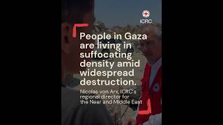 Situation in Gaza: neither sustainable nor acceptable. ICRCs regional director