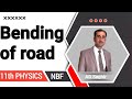 Bending of road class 11 nbf || class 11 || nbf || federal board || bending of road by sir saghir ||