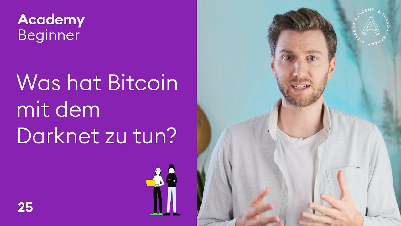Was hat Bitcoin mit dem Darknet zu tun? | Lesson 25 Bitpanda Academy
