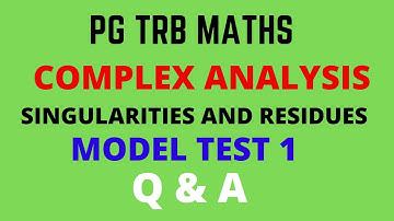 COMPLEX ANALYSIS | MOCK TEST 1 | QUESTION & ANSWERS | SINGULARITIES AND RESIDUES | TNSET 2021