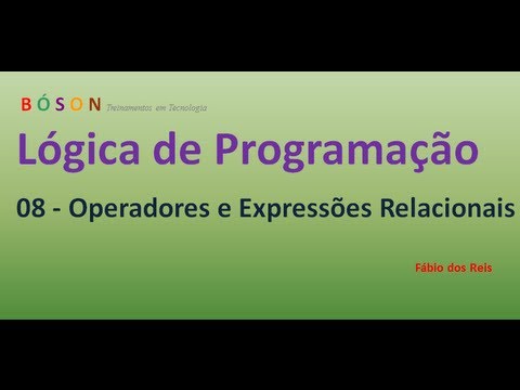 08 - Lógica de Programação - Operadores e Expressões Relacionais