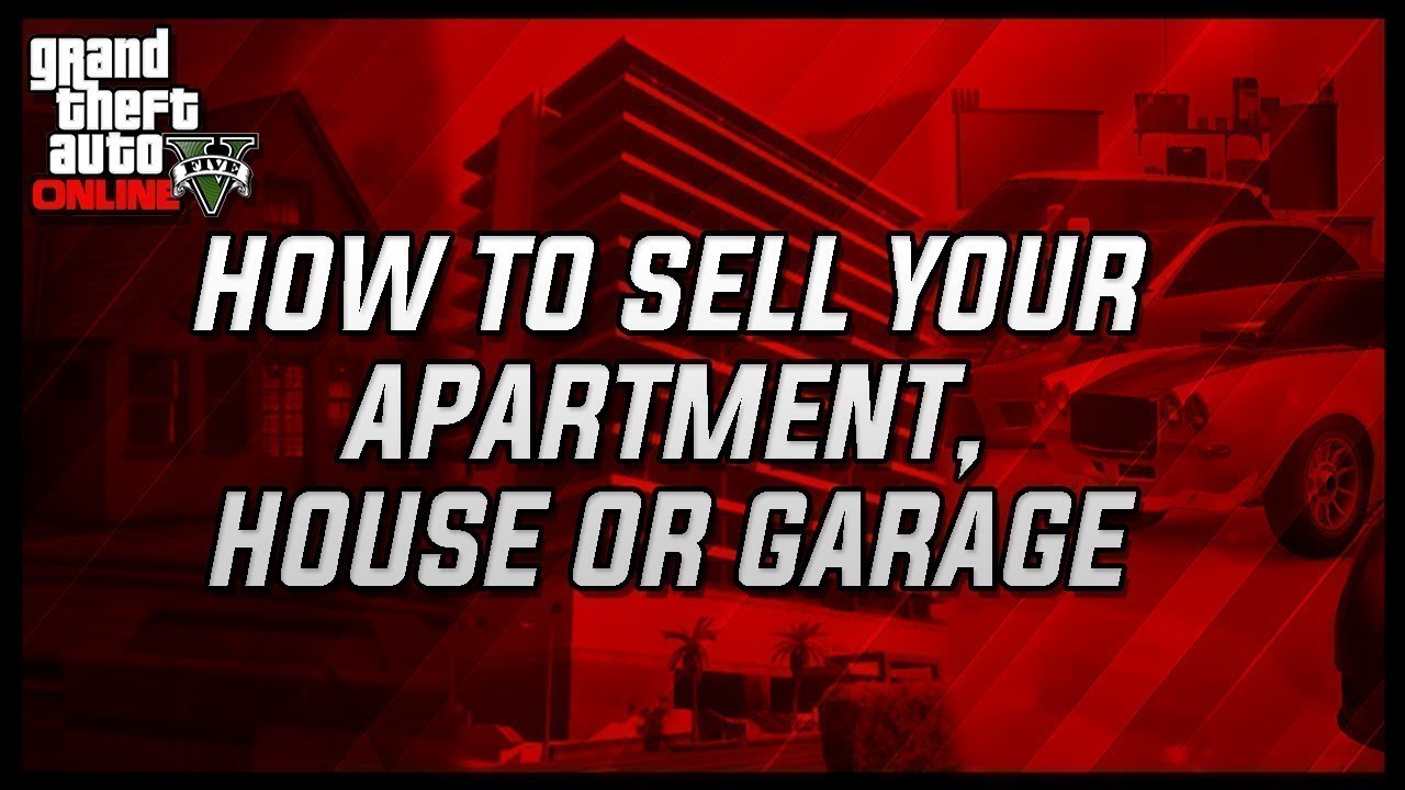 HOW TO SELL YOUR APARTMENT, HOUSE OR GARAGE IN GTA 5 ONLINE AFTER CASINO UPDATE - YouTube
