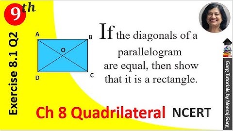 If the diagonals of a Parallelogram are equal then show that it is a Rectangle | Ex 8.1 Class 9 Q2