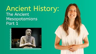 Let's Explore the Ancient Mesopotamians, Part 1