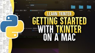 How To Get Started With Tkinter On A Mac | Learn Tkinter - Youtube