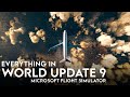 Microsoft Flight Simulator - Everything in World Update 9