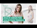 Dicas de Autocuidado para uma Gestação Mais Tranquila