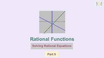 Rational Functions - Part 5: Solving Rational Equations