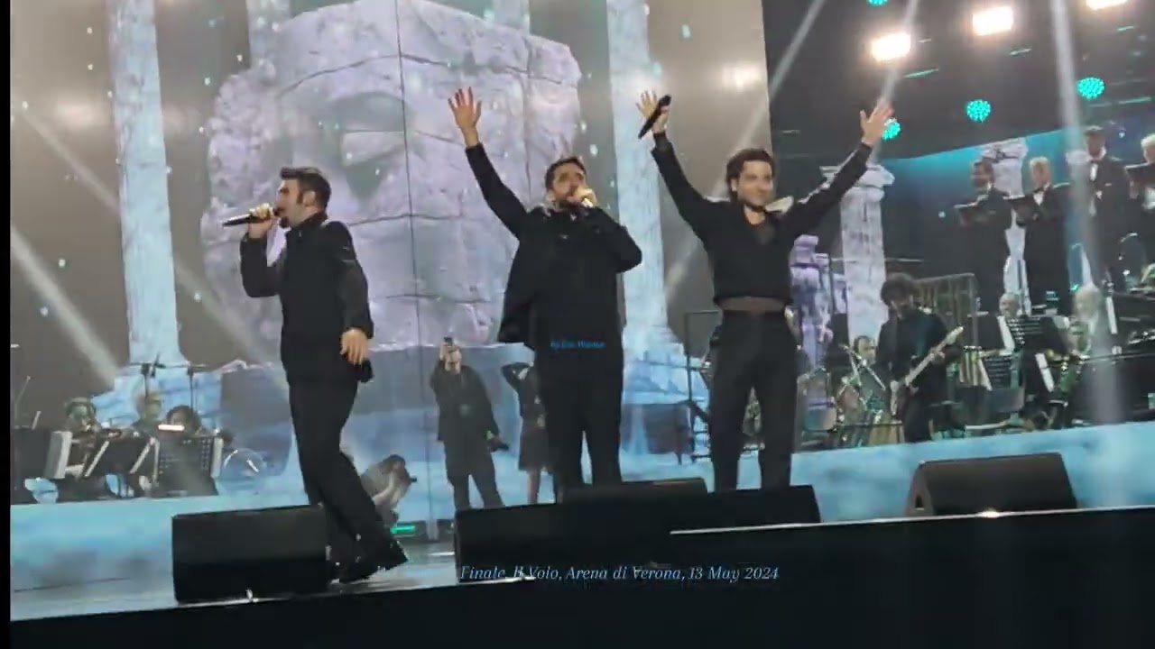 My video: 'Ad Astra' & Finale, Il Volo, Arena di Verona, 13 May 2024