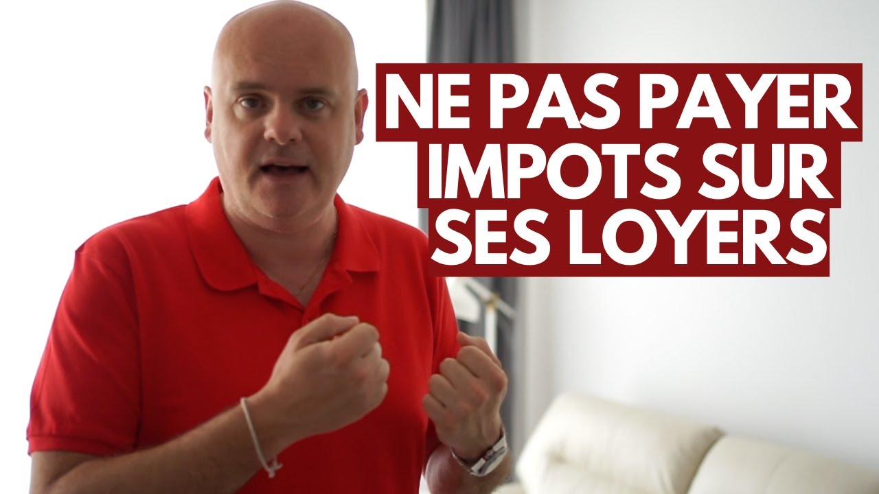 COMMENT NE PAS PAYER D'IMPOTS SUR SES LOYERS - YouTube