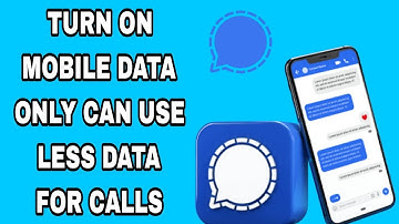 How To Turn On Mobile Data Only Can Use Less Data For Calls On Signal App