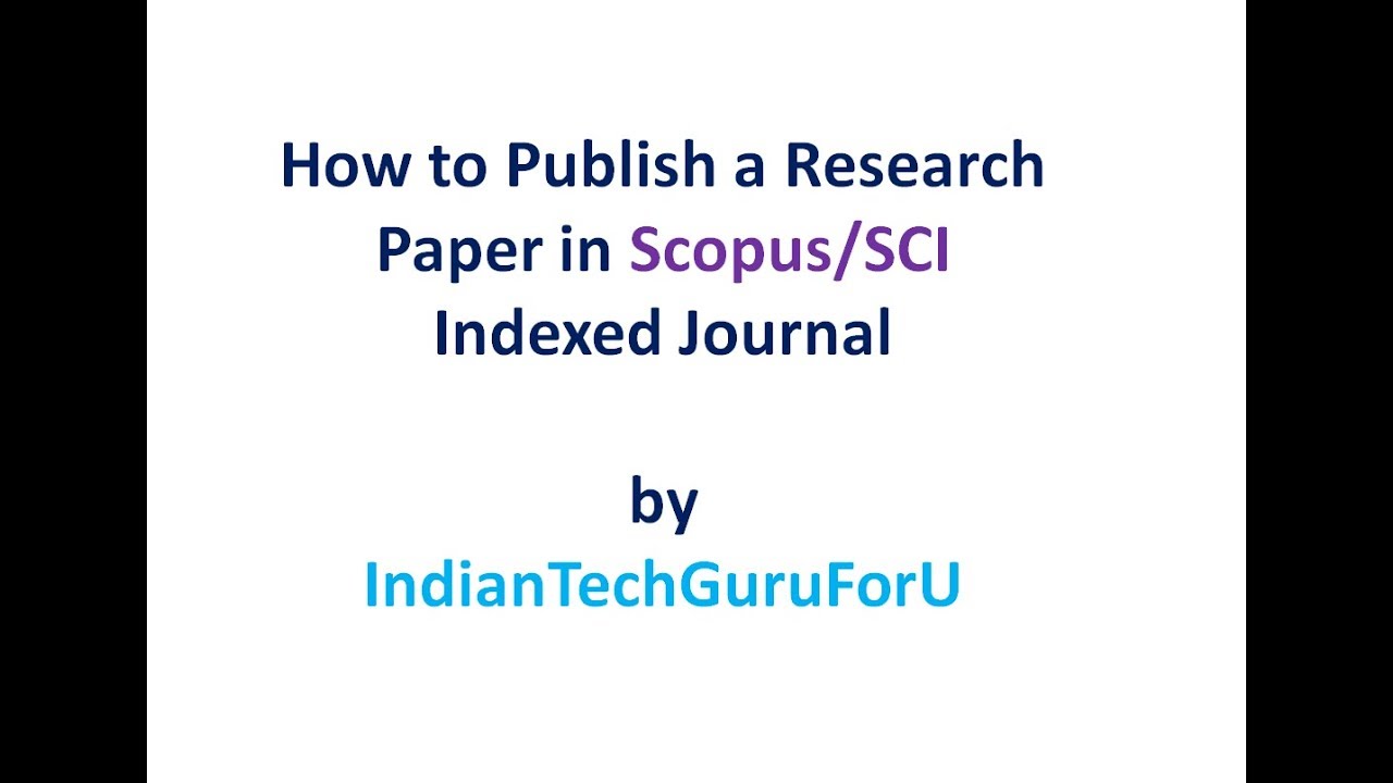 How to publish a Research Paper in Scopus SCI indexed Journal - YouTube
