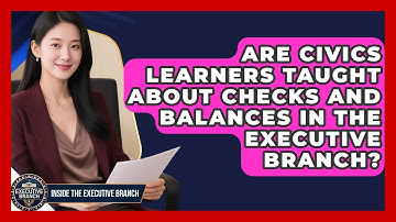 Are Civics Learners Taught About Checks and Balances in the Executive Branch?