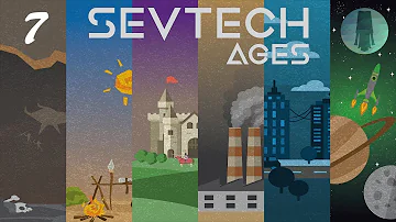 SevTech Ages: Episode 7