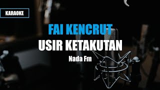 Karaoke Usir Ketakutan - Fai Kencrut Nusantara Band