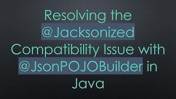 Resolving the @Jacksonized Compatibility Issue with @JsonPOJOBuilder in Java