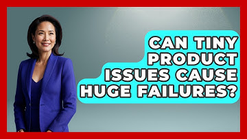 Can Tiny Product Issues Cause Huge Failures? - How Things Break