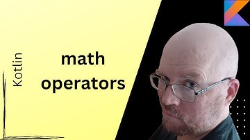 Math operators [add, subtract, multiply, divide, modulus] -- Kotlin Tutorial [Part 4]