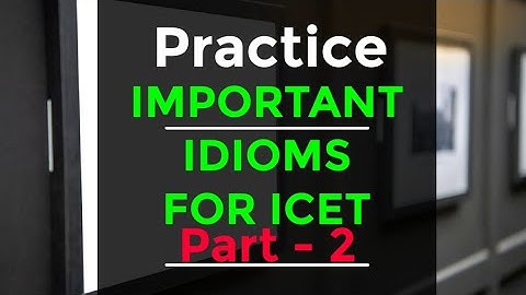 Idioms Practice - 2 | AP ICET 2021 | TS ICET 2021 | COMMUNICATION ABILITY |